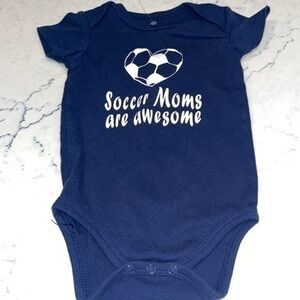 Onesie . Soccer moms onesie size 6-9 months
